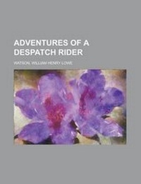 Enlarge image Cover: Adventures of a Despatch Rider - Rarebooksclub.com
