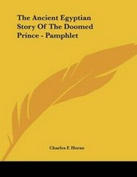 Abbildung von: The Ancient Egyptian Story Of The Doomed Prince - Pamphlet - Kessinger Publishing