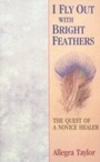Cover: I Fly Out With Bright Feathers - Ebury Digital