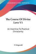 Cover: The Course Of Divine Love V1 - Kessinger Publishing