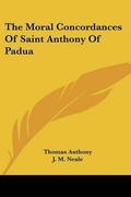 Cover: The Moral Concordances Of Saint Anthony Of Padua - Kessinger Publishing
