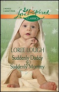 Cover: Suddenly Daddy & Suddenly Mommy - Steeple Hill Love Inspired Classics