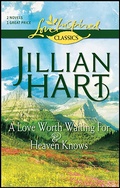 Cover: A Love Worth Waiting For & Heaven Knows - Steeple Hill Love Inspired Classics
