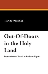Abbildung von: Out-Of-Doors in the Holy Land - Wildside Press