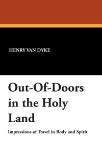 Abbildung von: Out-Of-Doors in the Holy Land - Wildside Press