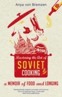Abbildung von: Mastering the Art of Soviet Cooking - Transworld Digital