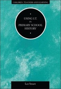 Enlarge image Cover: Using I.T.in Primary School History - Continuum International Publishing Group Ltd.