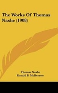 Cover: The Works Of Thomas Nashe (1908) - Kessinger Publishing