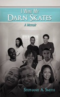 Cover: I Want My Darn Skates - AuthorHouse