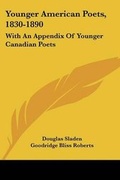 Cover: Younger American Poets, 1830-1890 - Kessinger Publishing