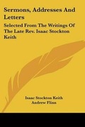 Cover: Sermons, Addresses And Letters - Kessinger Publishing
