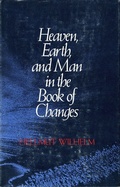 Cover: Heaven, Earth, and Man in the Book of Changes - University of Washington Press