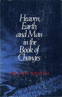 Abbildung von: Heaven, Earth, and Man in the Book of Changes - University of Washington Press