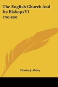 Cover: The English Church And Its BishopsV1 - Kessinger Publishing