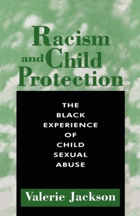 Enlarge image Cover: Racism and Child Protection - Continuum International Publishing Group Ltd.
