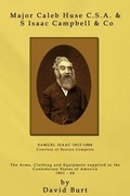 Cover: Major Caleb Huse C.S.A. & S Isaac Campbell & Co - AuthorHouse