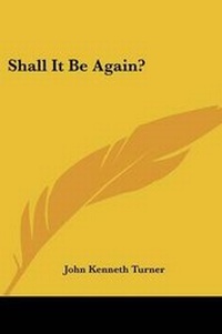 Enlarge image Cover: Shall It Be Again? - Kessinger Publishing