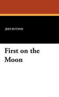 Enlarge image Cover: First on the Moon - Wildside Press