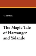 Cover: The Magic Tale of Harvanger and Yolande - Wildside Press