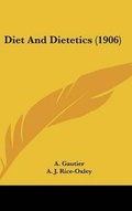 Cover: Diet and Dietetics (1906) - Kessinger Publishing
