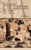 Cover: Charlie Foster & The Guardians of Time - AuthorHouse