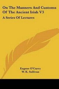 Abbildung von: On The Manners And Customs Of The Ancient Irish V3 - Kessinger Publishing Co