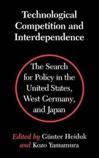 Enlarge image Cover: Technological Competition and Interdependence - University of Washington Press