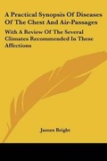 Cover: A Practical Synopsis Of Diseases Of The Chest And Air-Passages - Kessinger Publishing