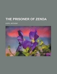 Abbildung von: The Prisoner of Zenda - Rarebooksclub.com
