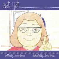 Enlarge image Cover: Not Yet... - AuthorHouse