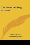 Cover: The Doom Of King Acrisius - Kessinger Publishing