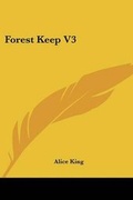 Cover: Forest Keep V3 - Kessinger Publishing