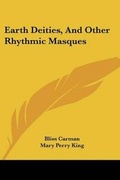 Cover: Earth Deities, And Other Rhythmic Masques - Kessinger Publishing