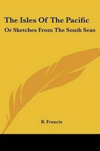 Enlarge image Cover: The Isles Of The Pacific - Kessinger Publishing