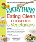 Cover: The Everything Eating Clean Cookbook for Vegetarians - Everything