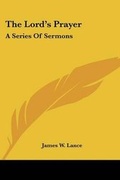 Cover: The Lord's Prayer - Kessinger Publishing