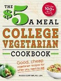 Cover: The $5 a Meal College Vegetarian Cookbook - Adams Media Corporation