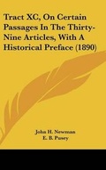Cover: Tract XC, On Certain Passages In The Thirty-Nine Articles, With A Historical Preface (1890) - Kessinger Publishing