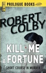 Cover: Kill Me a Fortune - Prologue
