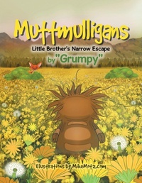 Enlarge image Cover: Muttmulligans Little Brother's Narrow Escape - Trafford Publishing
