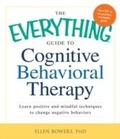 Cover: The Everything Guide to Cognitive Behavioral Therapy - Everything