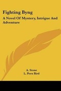 Cover: Fighting Byng - Kessinger Publishing