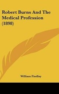 Cover: Robert Burns And The Medical Profession (1898) - Kessinger Publishing