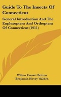 Cover: Guide To The Insects Of Connecticut - Kessinger Publishing