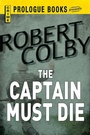 Cover: The Captain Must Die - Prologue