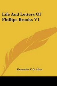 Enlarge image Cover: Life And Letters Of Phillips Brooks V1 - Kessinger Publishing