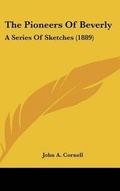 Cover: The Pioneers Of Beverly - Kessinger Publishing