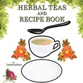 Cover: Herbal Teas and Recipe Book - AuthorHouse
