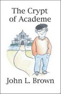 Enlarge image Cover: The Crypt of Academe - Trafford Publishing