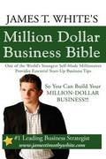Cover: James T. White's Million Dollar Business Bible - AuthorHouse